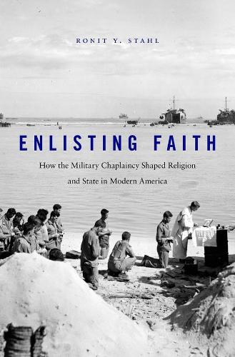 Бумажная книга «Enlisting Faith: How the Military Chaplaincy Shaped Religion and State in Modern America», автор Ронит Й. Шталь - фото №1