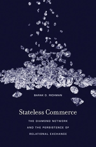 Бумажная книга «Stateless Commerce: The Diamond Network and the Persistence of Relational Exchange», автор Барак Д. Ричман - фото №1