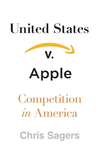 Бумажная книга «United States v. Apple: Competition in America», автор Крис Сейджерс - фото №1