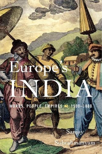 Бумажная книга «Europe’s India: Words, People, Empires, 1500–1800», автор Санджай Субрахманьям - фото №1