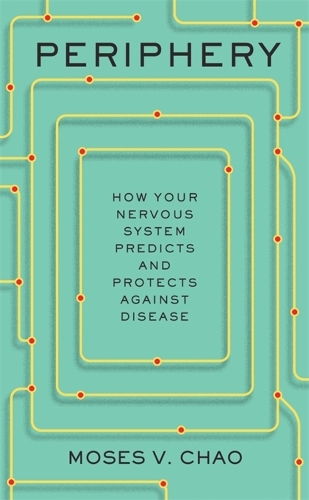 Бумажная книга «Periphery: How Your Nervous System Predicts and Protects against Disease», автор Мозес В. Чао - фото №1