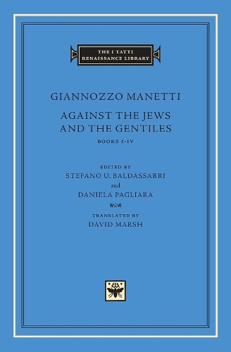 Бумажная книга «Against the Jews and the Gentiles: Books I–IV», автор Джанноццо Манетти - фото №1