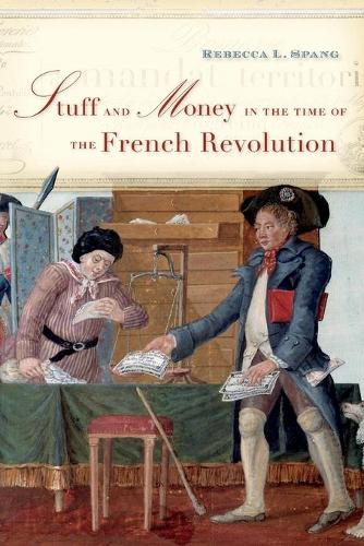 Бумажная книга «Stuff and Money in the Time of the French Revolution», автор Ребекка Л. Спанг - фото №1