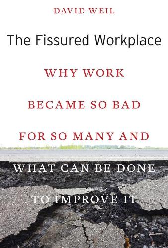 Бумажная книга «The Fissured Workplace: Why Work Became So Bad for So Many and What Can Be Done to Improve It», автор Дэвид Вайл - фото №1