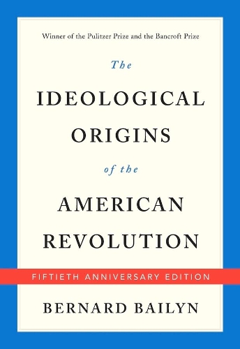 Бумажная книга «The Ideological Origins of the American Revolution: Fiftieth Anniversary Edition», автор Бернар Бейлин - фото №1