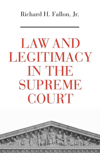 Бумажная книга «Law and Legitimacy in the Supreme Court», автор Ричард Х. Фэллон - фото №1