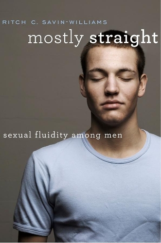 Паперова книга «Mostly Straight: Sexual Fluidity among Men», автор Рітч К. Савін-Вільямс - фото №1