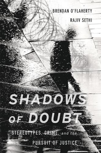 Бумажная книга «Shadows of Doubt: Stereotypes, Crime, and the Pursuit of Justice», авторов Брендан О'Флаэрти, Раджив Сетхи - фото №1