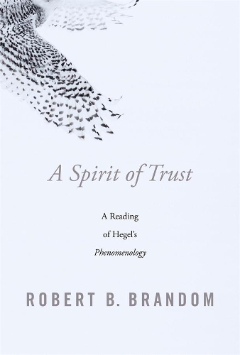 [object Object] «A Spirit of Trust: A Reading of Hegel’s Phenomenology», автор Роберт Б. Брандом - фото №1
