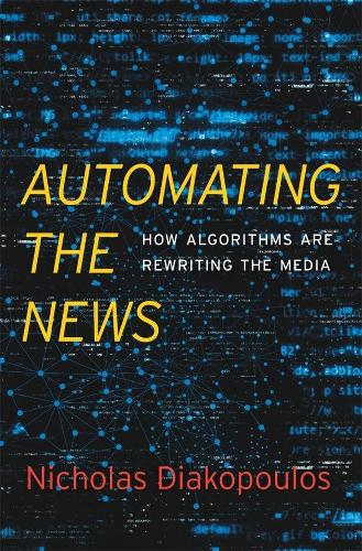 Бумажная книга «Automating the News: How Algorithms Are Rewriting the Media», автор Николас Диакопулос - фото №1