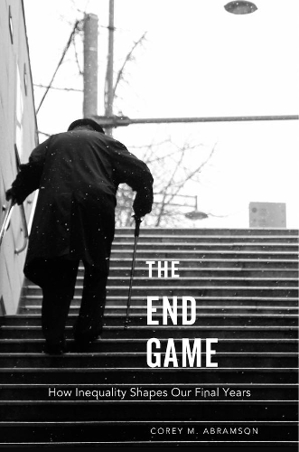 Бумажная книга «The End Game: How Inequality Shapes Our Final Years», автор Кори М. Абрамсон - фото №1