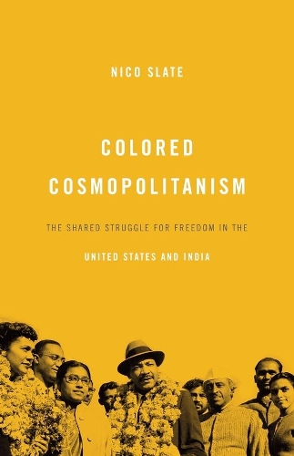 Бумажная книга «Colored Cosmopolitanism: The Shared Struggle for Freedom in the United States and India», автор Нико Слейт - фото №1