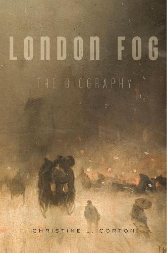 Паперова книга «London Fog: The Biography», автор Крістін Л. Кортон - фото №1