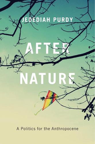 Бумажная книга «After Nature: A Politics for the Anthropocene», автор Джедедия Перди - фото №1