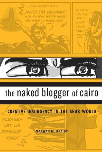 Бумажная книга «The Naked Blogger of Cairo: Creative Insurgency in the Arab World», автор Марван М. Крайди - фото №1