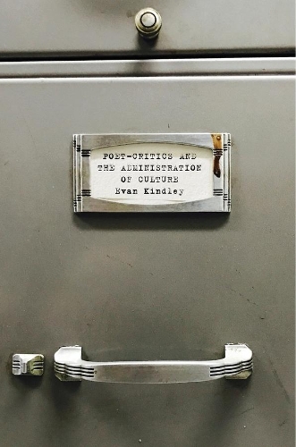 Бумажная книга «Poet-Critics and the Administration of Culture», автор Эван Киндли - фото №1
