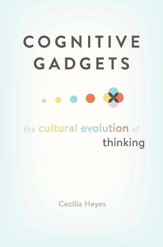 Паперова книга «Cognitive Gadgets: The Cultural Evolution of Thinking», автор Сесілія Хейз - фото №1