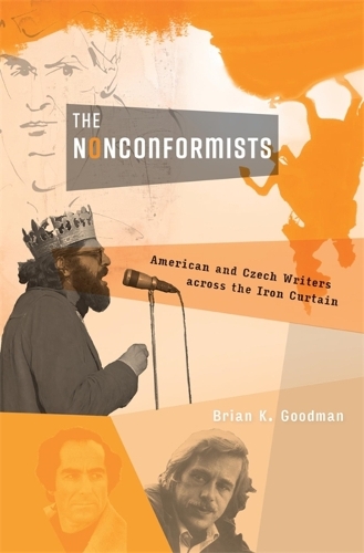 Бумажная книга «The Nonconformists: American and Czech Writers across the Iron Curtain», автор Брайан К. Гудман - фото №1