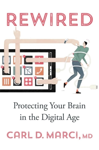 Бумажная книга «Rewired: Protecting Your Brain in the Digital Age», автор Карл Д. Марси - фото №1