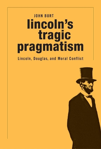 Бумажная книга «Lincoln'S Tragic Pragmatism: Lincoln, Douglas, and Moral Conflict», автор Джон Берт - фото №1