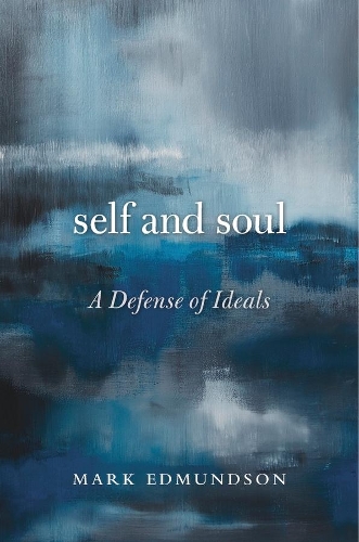 Бумажная книга «Self and Soul: A Defense of Ideals», автор Марк Эдмундсон - фото №1