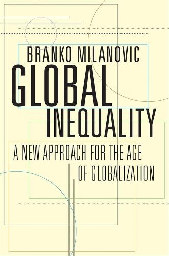 Бумажная книга «Global Inequality: A New Approach for the Age of Globalization», автор Бранко Миланович - фото №1