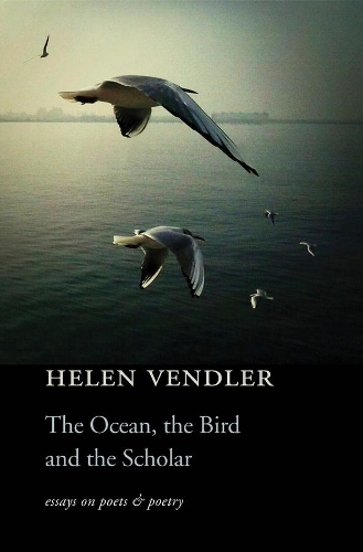 Бумажная книга «The Ocean, the Bird, and the Scholar: Essays on Poets and Poetry», автор Хелен Вендлер - фото №1