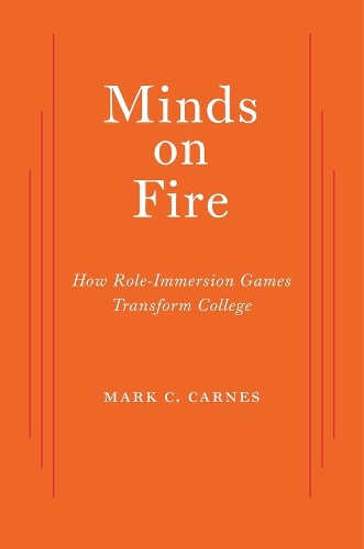 Паперова книга «Minds on Fire: How Role-Immersion Games Transform College», автор Марк К. Карнес - фото №1