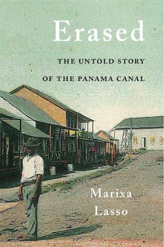 Бумажная книга «Erased: The Untold Story of the Panama Canal», автор Марикса Лассо - фото №1