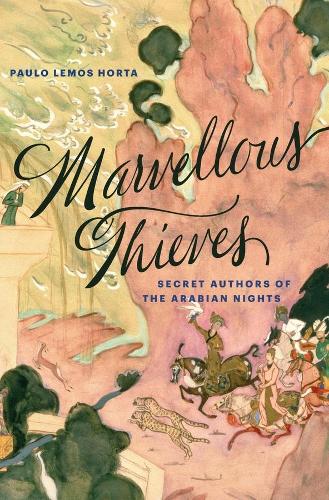 Бумажная книга «Marvellous Thieves: Secret Authors of the Arabian Nights», автор Пауло Лемос Орта - фото №1
