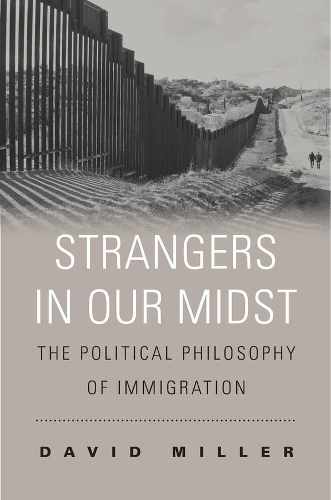 Бумажная книга «Strangers in Our Midst: The Political Philosophy of Immigration», автор Дэвид Миллер - фото №1