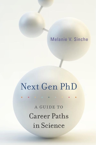 Бумажная книга «Next Gen PhD: A Guide to Career Paths in Science», автор Мелани В. Синче - фото №1