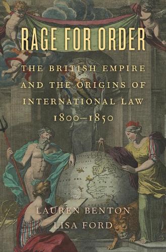 Бумажная книга «Rage for Order: The British Empire and the Origins of International Law, 1800–1850», авторов Лорен Бентон, Лиза Форд - фото №1