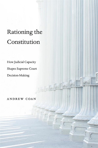 Бумажная книга «Rationing the Constitution: How Judicial Capacity Shapes Supreme Court Decision-Making», автор Эндрю Коан - фото №1