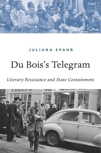 Бумажная книга «Du Bois’s Telegram: Literary Resistance and State Containment», автор Джулиана Спар - фото №1