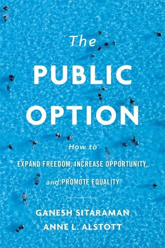 Паперова книга «The Public Option: How to Expand Freedom, Increase Opportunity, and Promote Equality», автор Енн Л. Олстотт - фото №1