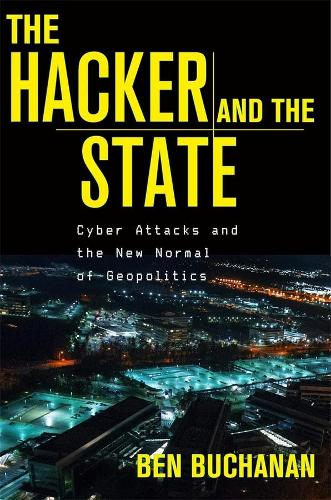 Бумажная книга «The Hacker and the State: Cyber Attacks and the New Normal of Geopolitics», автор Бен Бьюкенен - фото №1