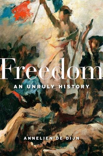 Бумажная книга «Freedom: An Unruly History», автор Аннелиен де Дийн - фото №1