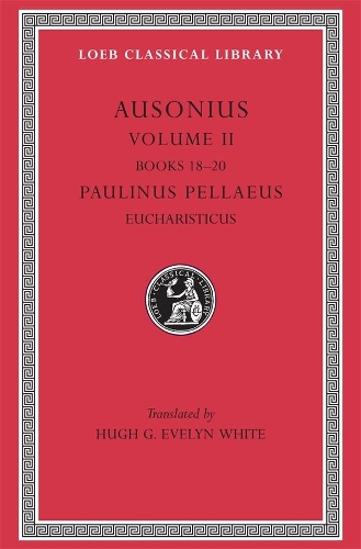 Бумажная книга «Ausonius, Volume II: Books 18–20. Paulinus Pellaeus: Eucharisticus», авторов Аусоний, Паулина Пеллаэус - фото №1