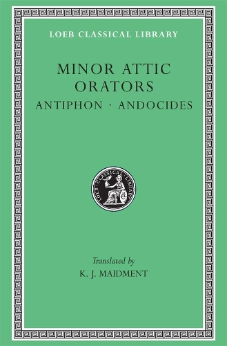 [object Object] «Minor Attic Orators, Volume I: Antiphon. Andocides», автор Антифон - фото №1