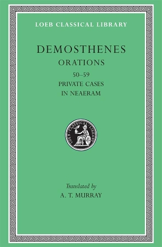 [object Object] «Orations, Volume VI: Orations 50–59: Private Cases. In Neaeram», автор Демосфен - фото №1
