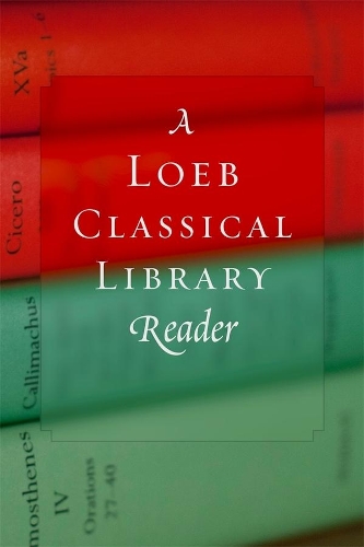 [object Object] «A Loeb Classical Library Reader», автор Loeb Classical Library - фото №1