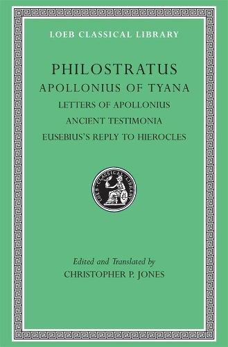 Бумажная книга «Apollonius of Tyana, Volume III: Letters of Apollonius. Ancient Testimonia. Eusebius’s Reply to Hierocles», автор Филострат - фото №1