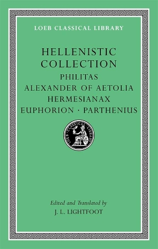 Бумажная книга «Hellenistic Collection: Philitas. Alexander of Aetolia. Hermesianax. Euphorion. Parthenius» - фото №1