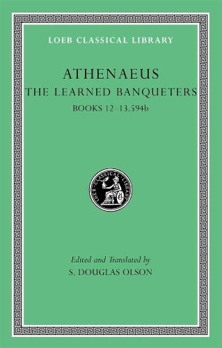 Бумажная книга «The Learned Banqueters, Volume VI: Books 12–13.594b», автор Афиней - фото №1