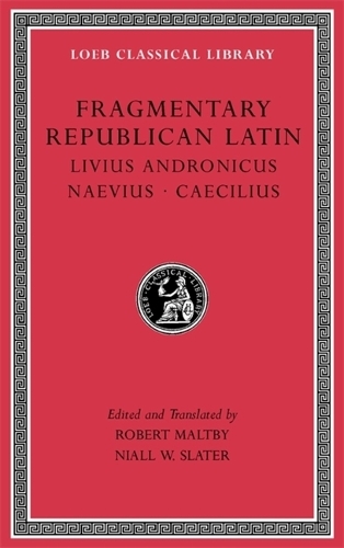 Бумажная книга «Fragmentary Republican Latin, Volume VI: Livius Andronicus. Naevius. Caecilius», авторов Цецилий, Ливиус Андроник, Наевиус - фото №1