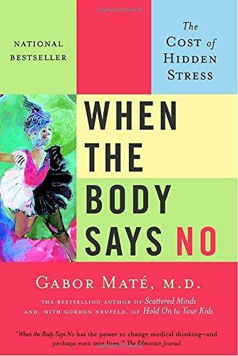 Бумажная книга «When The Body Says No: The Cost of Hidden Stress», автор Габор Матэ - фото №1