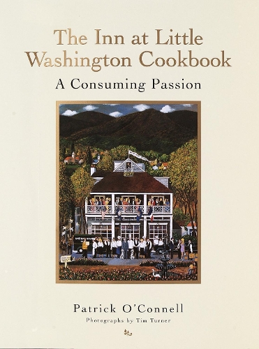 Бумажная книга «The Inn at Little Washington Cookbook: A Consuming Passion», автор Патрик О'Коннелл - фото №1