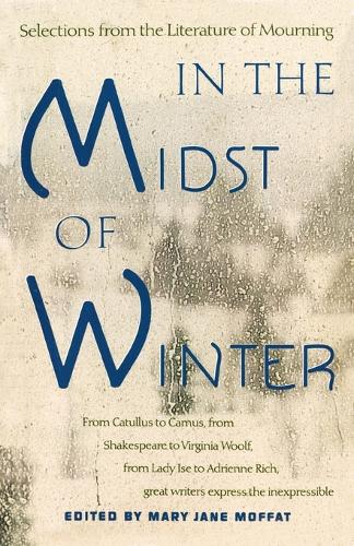 Бумажная книга «In the Midst of Winter: Selections from the Literature of Mourning», автор Мэри Джейн Моффат - фото №1