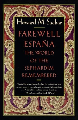 Бумажная книга «Farewell Espana: The World of the Sephardim Remembered», автор Говард М. Сачар - фото №1